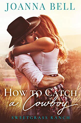 How To Catch A Cowboy: A Small Town Montana Romance (English Edition) eBook : Bell, Joanna ...