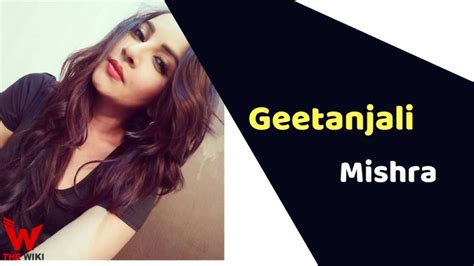 Geetanjali Mishra (Actress) Height, Weight, Age, Affairs, Biography & More