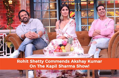 Rohit Shetty Commends Akshay Kumar On The Kapil Sharma Show!