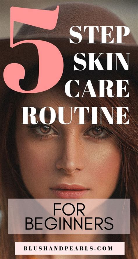 An easy 5 step skin care routine for beginners – Artofit