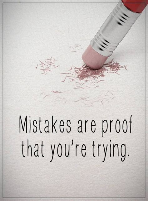 MISTAKE QUOTES MISTAKES ARE PROOF THAT YOU'RE TRYING | | Mistake quotes ...