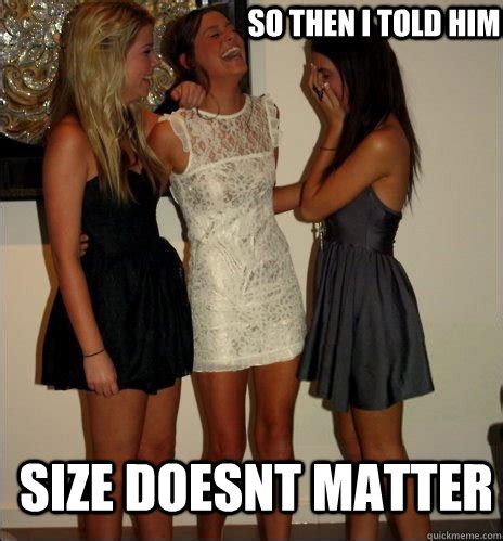 so then i told him Size doesnt matter - Vindictive Girls - quickmeme