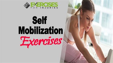 Self Mobilization Exercises - Exercises For Injuries