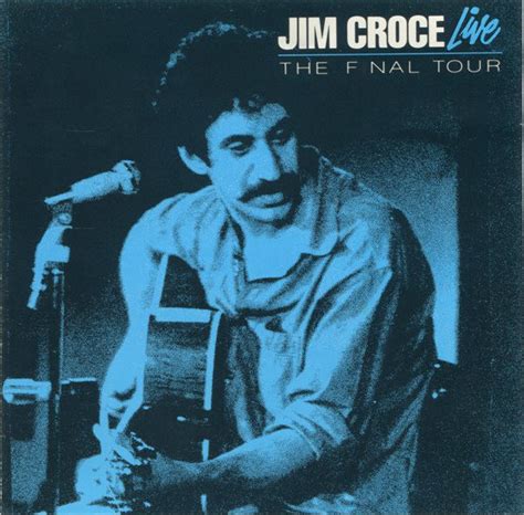 Jim Croce – Jim Croce Live: The Final Tour (1989, CD) - Discogs