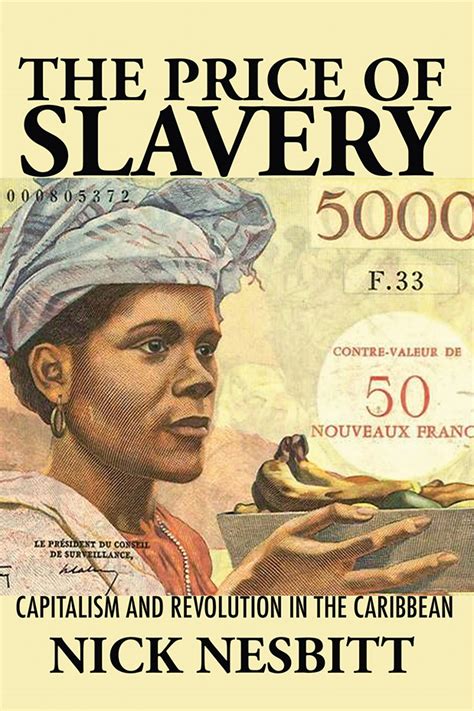 The Price of Slavery: Capitalism and Revolution in the Caribbean – Discovery: Research at Princeton