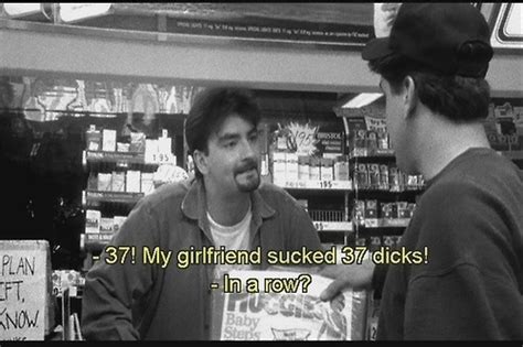 in a row?! - Clerks | Urban movies, Good movies, Movie lines