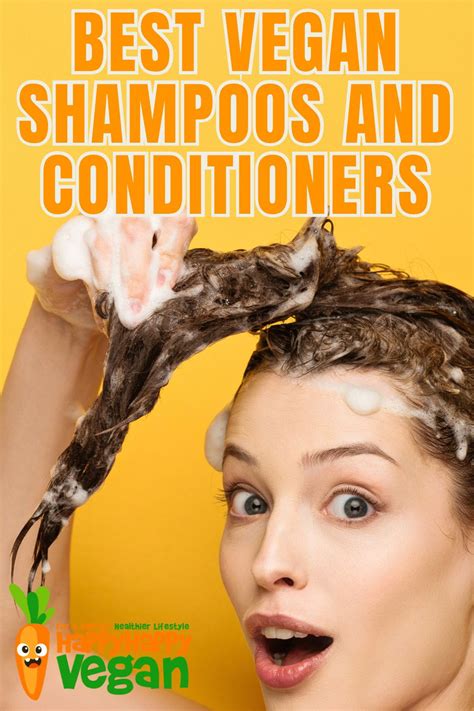 Best Vegan Shampoo And Conditioner: A Cruelty-Free Hair Care Guide