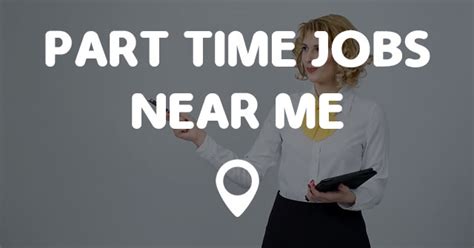 PART TIME JOBS NEAR ME - Points Near Me