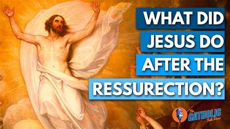 What Did Jesus Do For The 40 Days After The Resurrection? | The Catholic Talk Show - YouTube