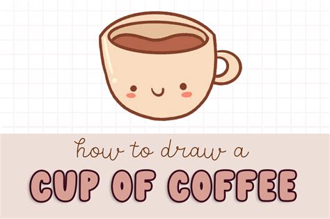 How to Draw a Cute Kawaii Coffee Cup - Draw Cartoon Style!