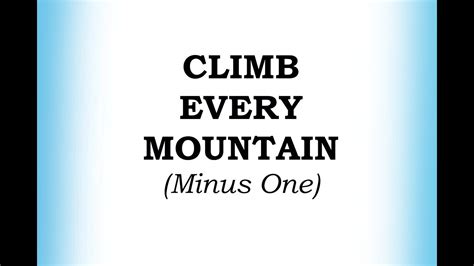 Climb Every Mountain (Minus One) - YouTube