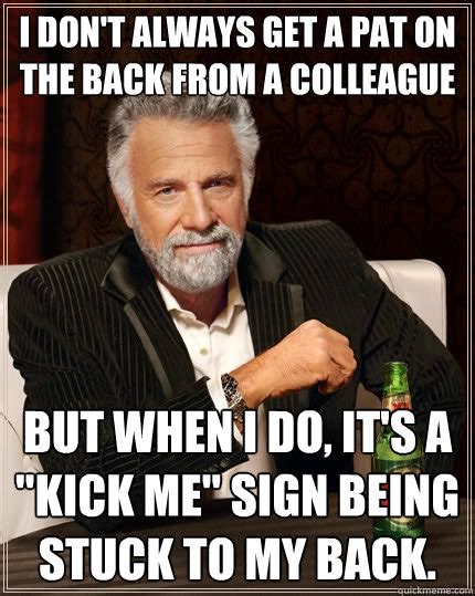 I don't always get a pat on the back from a colleague but when I do, it ...