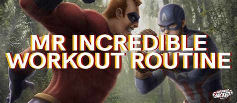 Mr. Incredible Workout Routine: Train to Become a Super