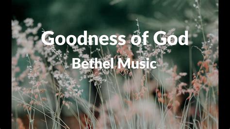 Goodness of God - Bethel Music - YouTube