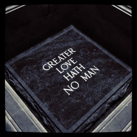 Greater love hath no man