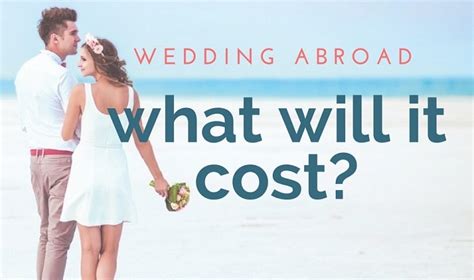 Weddings Abroad Prices - What it Costs to Get Married Abroad