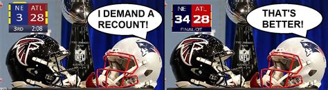 The New England Patriots demanded a recount from Super Bowl LI against the Atlanta Falcons - Imgflip