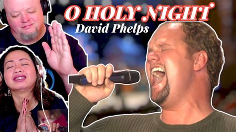 DAVID PHELPS "O HOLY NIGHT" || SOULFUL AND POWERFUL VERSION || BLIND AND HONEST REACTION - YouTube