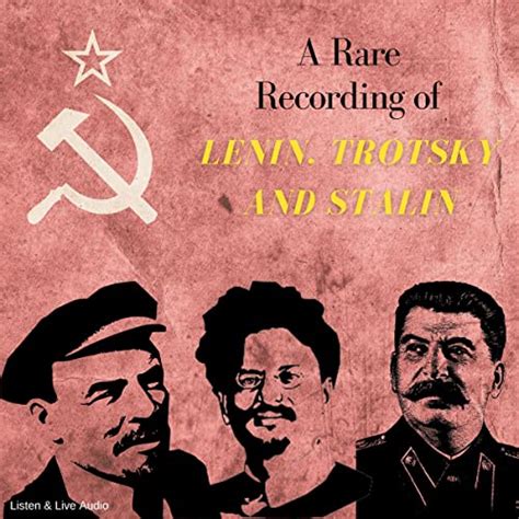 A Rare Recording of Lenin, Trotsky and Stalin by Vladimir Lenin, Leon Trotsky, Josef Stalin ...