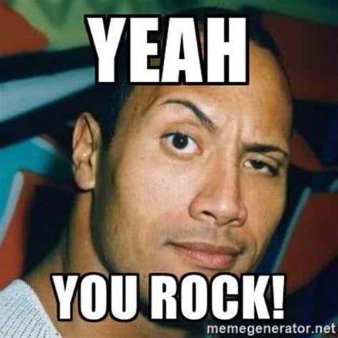 25 Memes To Say "You Rock!" - SayingImages.com