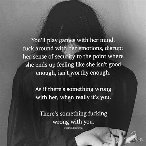 You'll Play Games With Her Mind Deep Meaningful Quotes, Inspirational ...