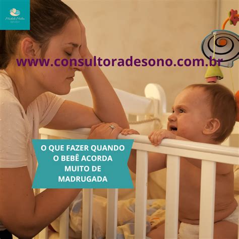 Como Tirar O Hábito Do Bebê Acordar De Madrugada - O que fazer quando o bebê acorda muito de madrugada? - Consultora de Sono