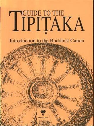 Guide to the Tipitaka: an Introduction to the Buddhist Canon by ...