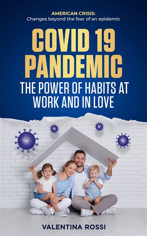 COVID-19 Pandemic: The Power of Habits at Work and in Love: American