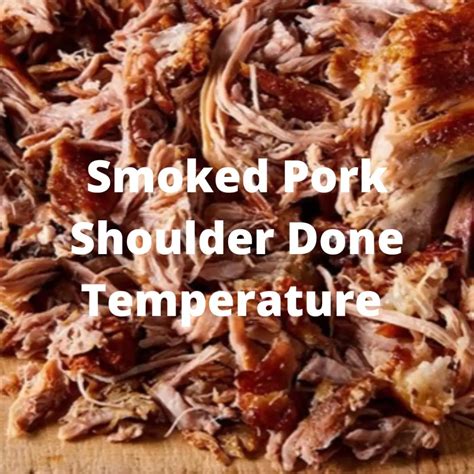 Smoked Pork Shoulder Done Temperature - A Short Guide - BBQ Smoker ...