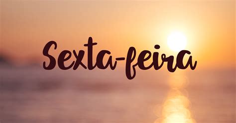 Como Se Escreve Sexta-feira - Mensagens de sexta-feira para animar este dia especial - Mundo das ...