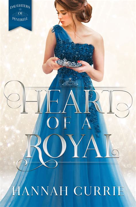 Heart of a Royal (Daughters of Peverell, #1) by Hannah Currie | Goodreads