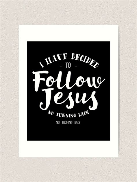 "I Have Decided To Follow Jesus" Art Print by cchiaw | Redbubble