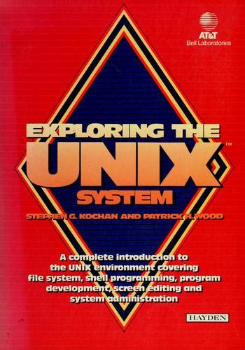 exploring  unix system  stephen  kochan open library