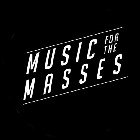 Stream Music for the Masses music | Listen to songs, albums, playlists for free on SoundCloud