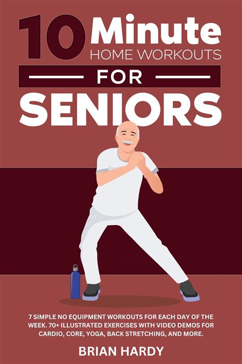 10-Minute Home Workouts for Seniors; 7 Simple No Equipment Workouts for