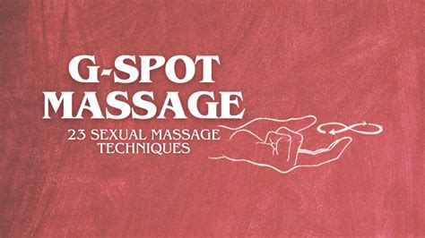 G-Spot Massage - 23 Erotic Massage Techniques