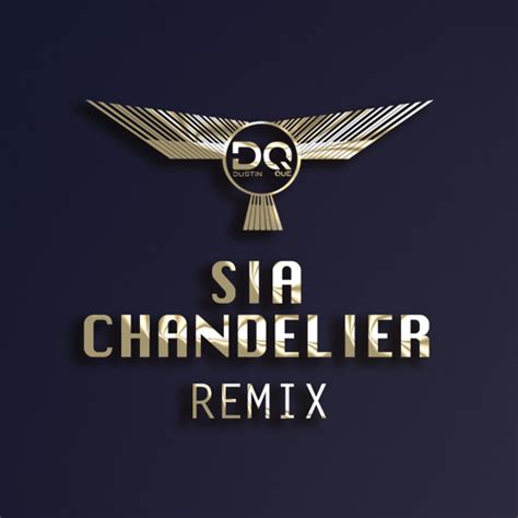 Sia Chandelier Remix (Dustin Que) by Dustin Que Remixes - Free download ...