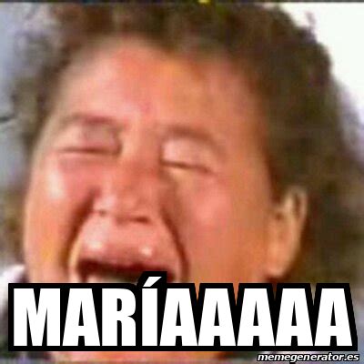 Meme Personalizado - Maríaaaaa - 33190730
