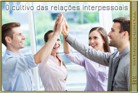 Qual é O Caminho Para O Sucesso Das Relações Interpessoais