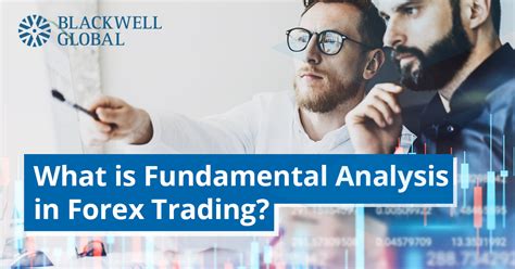 What is Fundamental Analysis in Forex Trading? - Blackwell Global