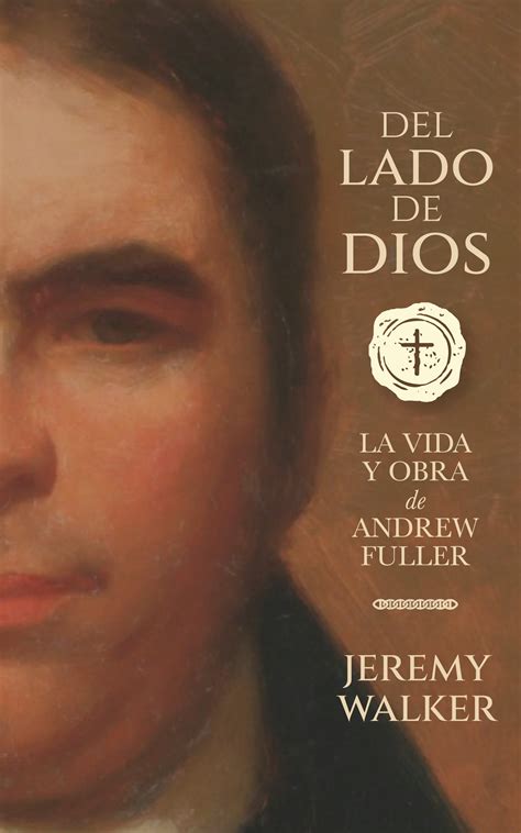Del Lado de Dios: La vida y obra de Andrew Fuller - Jeremy Walker