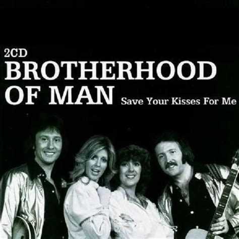 Brotherhood of Man - Save Your Kisses for Me Lyrics and Tracklist | Genius