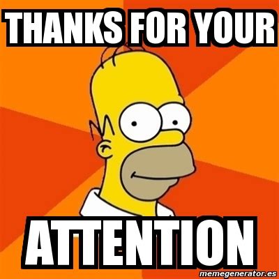 Meme Homer - Thanks for your attention - 732851