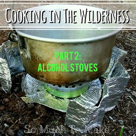 Cooking in the Wilderness Part 3: Backpacking Meals | So Much To Make