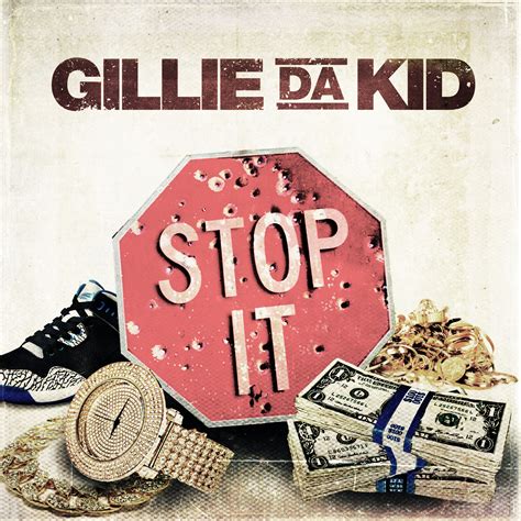 [Single] Gillie Da Kid – “Stop It”| @GillieDaKid | StreetsOnPoint