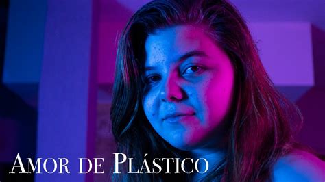 Amor de Plástico - YouTube