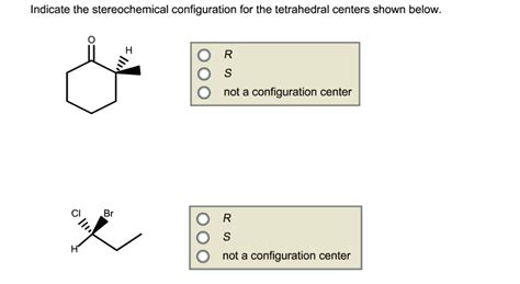 Solved Indicate the stereochemical configuration for the | Chegg.com 