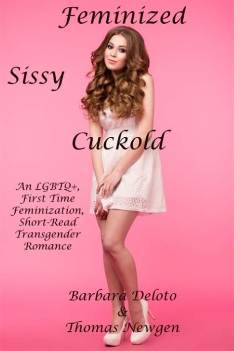 feminized sissy cuckold  lgbtq  time feminization short read
