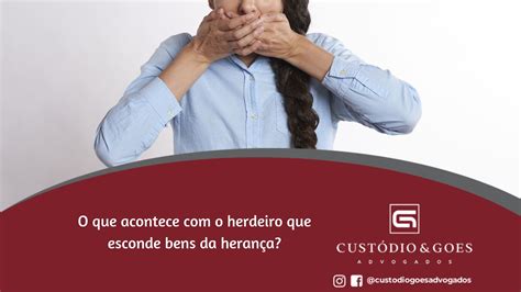 Coerdeiro Ou Co Herdeiro - O que acontece com o herdeiro que esconde bens da herança? - Custódio ...