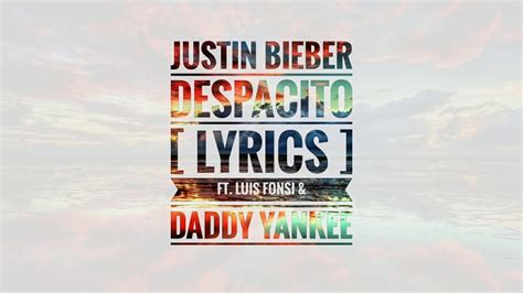 Justin Bieber - Despacito [Lyrics] Ft. Luis Fonsi, Daddy Yankee - YouTube